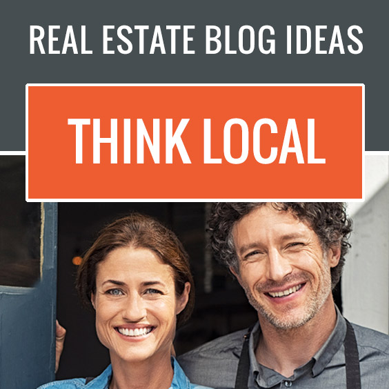 real estate blog ideas think local