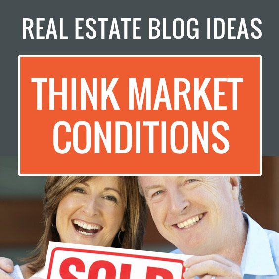 real estate blog ideas market conditions